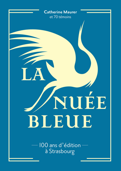 La Nuée Bleue, 100 Ans D'Édition À Strasbourg