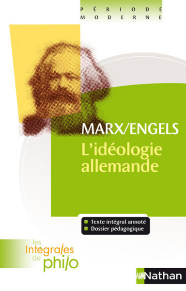 Intégrales de Philo - MARX/ENGELS, L'idéologie allemande