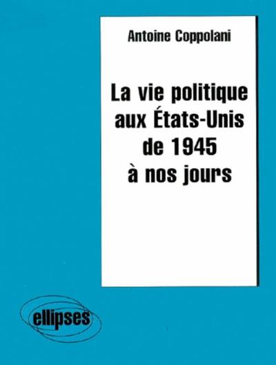 La Vie Politique Aux États-Unis De 1945 À Nos Jours