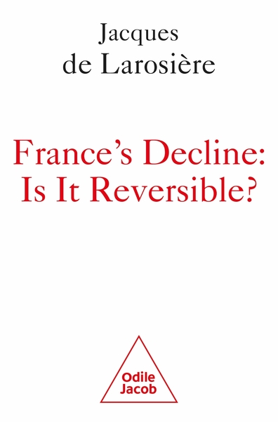 France's decline : is it reversible? - JACQUES LA ROSIERE DE