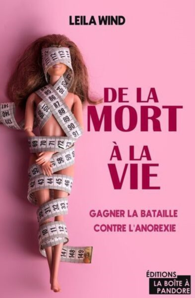 De La Mort À La Vie / Gagner La Bataille Contre L'Anorexie