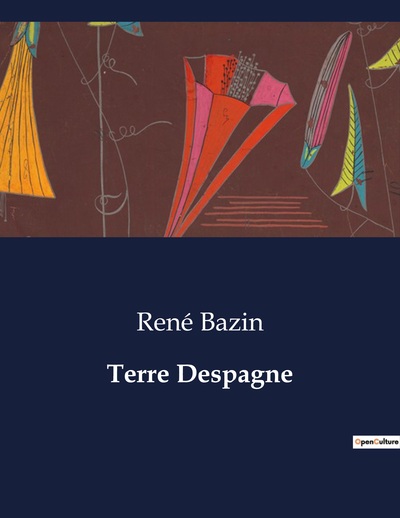 Terre Despagne - René Bazin