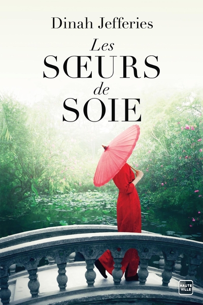 Les Soeurs de soie - Dinah Jefferies