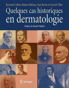 Quelques cas historiques en dermatologie