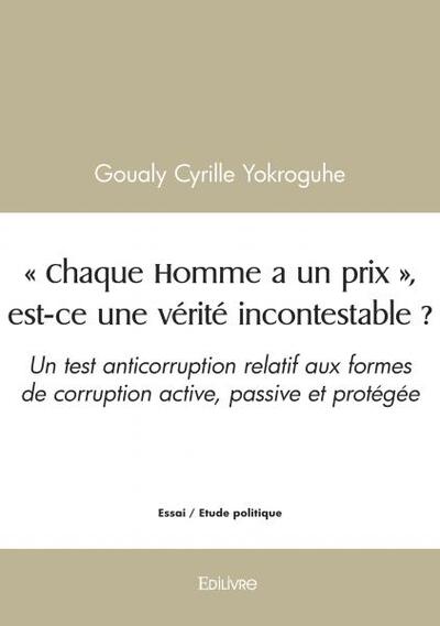 « chaque homme a un prix », est ce une vérité incontestable ?