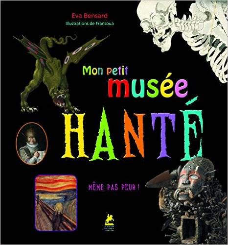 Mon Petit Musée Hanté - Eva Bensard