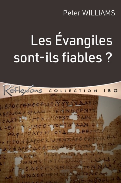 Les Évangiles sont-ils fiables ?