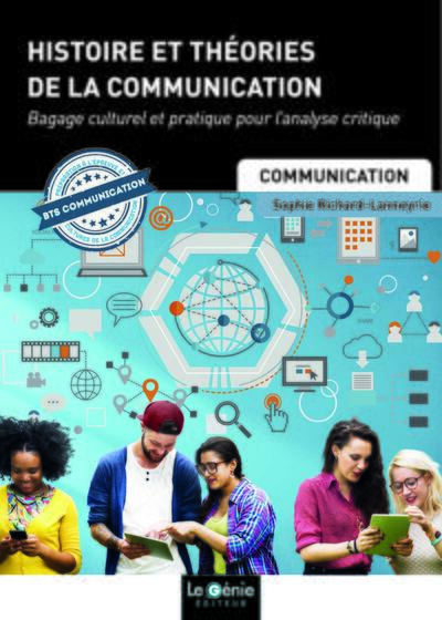 Histoire et théories de la communication - Sophie-Carole Richard-Lanneyrie