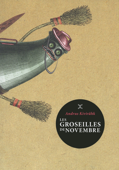 Les groseilles de novembre - Andrus Kivirähk