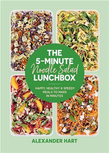 The 5-Minute Noodle Salad Lunchbox: Happy, healthy & speedy meals to make in minutes /anglais