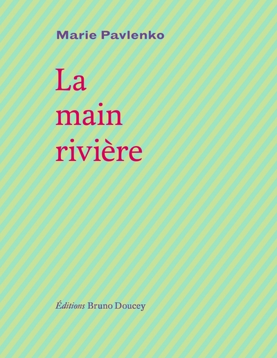 La main rivière - Marie Pavlenko