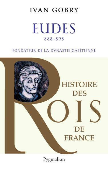 Histoire des reines de France - Eudes, 888-898