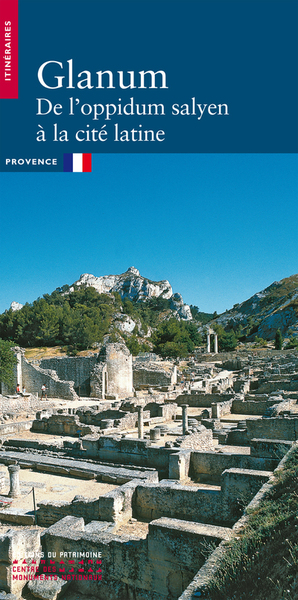 Glanum - De l'oppidum salyen à la cité latine - Anne Roth-Conges