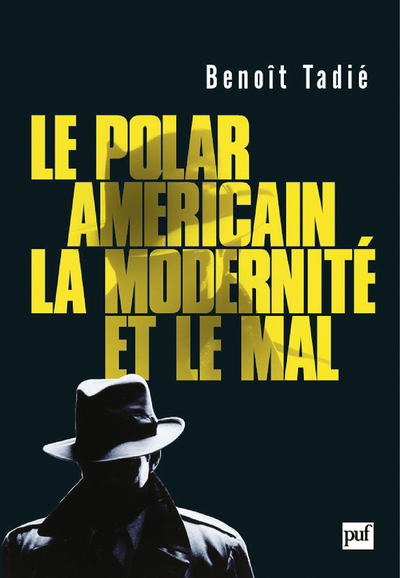 Le Polar Américain, La Modernité Et Le Mal (1920-1960)