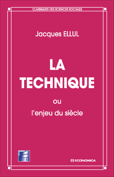 La technique ou l'enjeu du siècle - Ellul Jacques