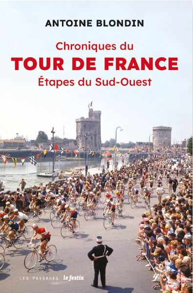 Chroniques du tour de France étape du sud-ouest