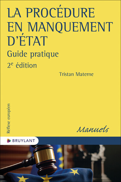 La procédure en manquement d'État - Guide pratique - Guide à la lumière de la jurisprudence de la Cour de justice de l'Union europée