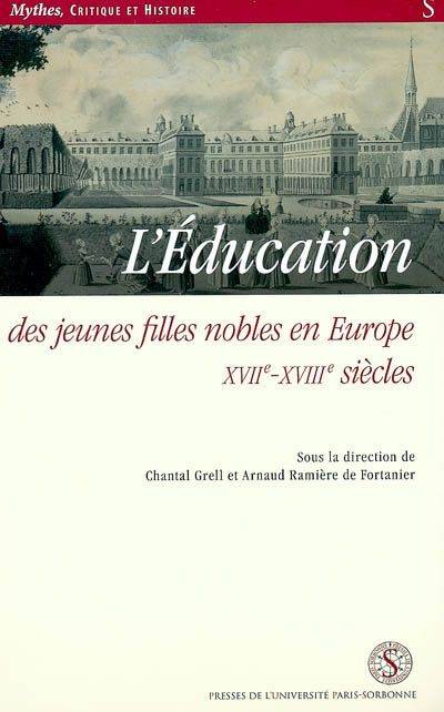 éducation des jeunes filles nobles en Europe XVIie XVIIIe siècles