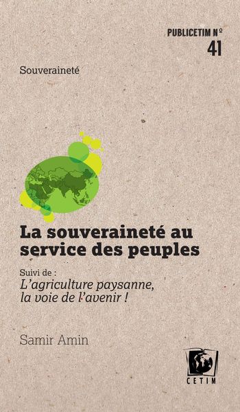 La Souverainete Au Service Des Peuples - L'Agriculture Paysanne, La Voie De L'Avenir - AMIN Samir