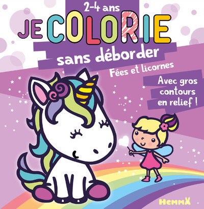 Je Colorie Sans Déborder (2-4 Ans) - Fées Et Licornes T31 - Avec Gros Contours En Relief !