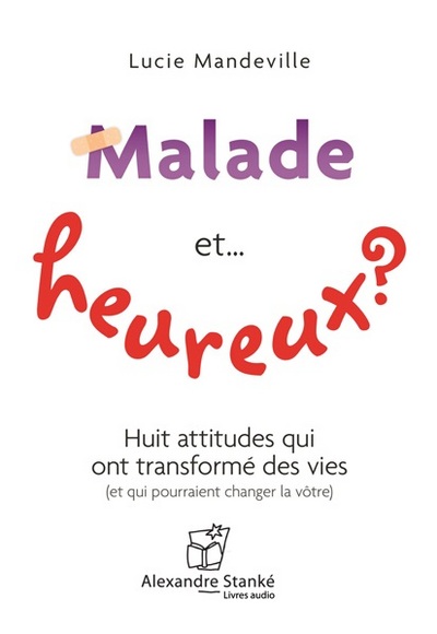 Malade Mais Heureux - Lucie Mandeville