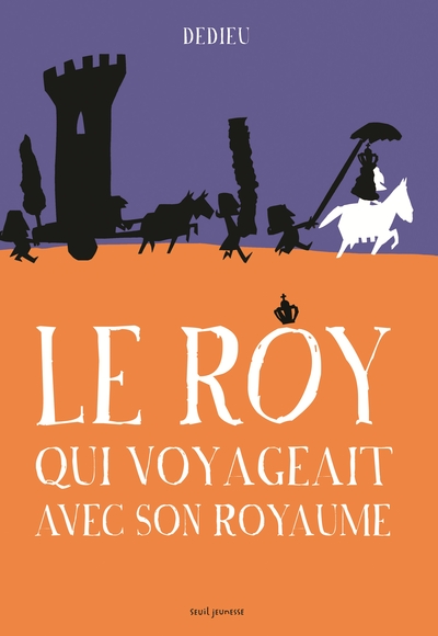 Le Roy qui voyageait avec son royaume - Dedieu