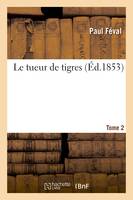 Le tueur de tigres. Volume 2