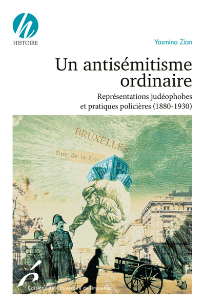 Un antisémitisme ordinaire. Représentations judéophobes et pratiques policières (1830-/1930)