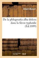 De la phlegmatia alba dolens dans la fièvre typhoïde