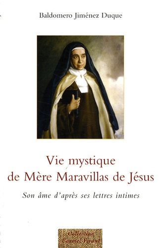 Vie mystique de Mère Maravillas de Jésus