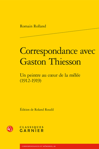 Correspondance Avec Gaston Thiesson, Un Peintre Au Coeur De La Mêlée (1912-1919)