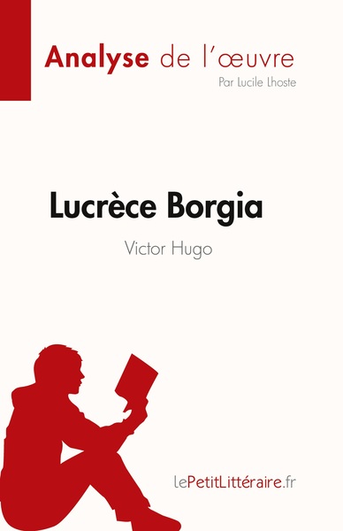 Lucrèce Borgia de Victor Hugo (Fiche de lecture)