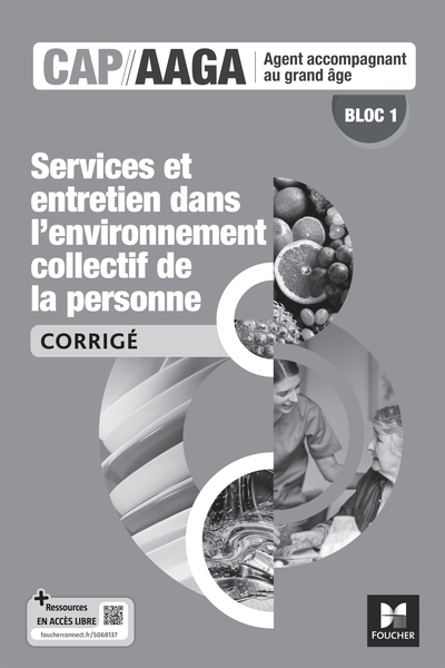 Bloc 1 Services Et Entretien Dans L'Env. Collectif De La Personne - Cap Aaga - Ed. 2024 - Corrigé