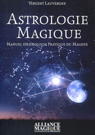 Astrologie Magique, Manuel D'Astrologie Pratique Du Magiste.