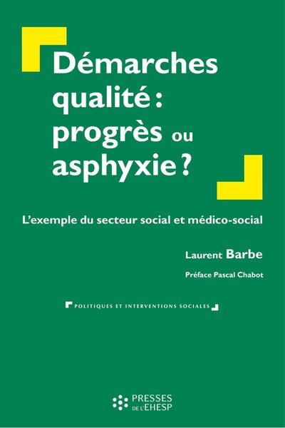 Démarches qualité : progrès ou asphyxie ? - Laurent Barbe