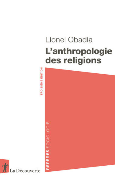 L'anthropologie des religions - 3e édition