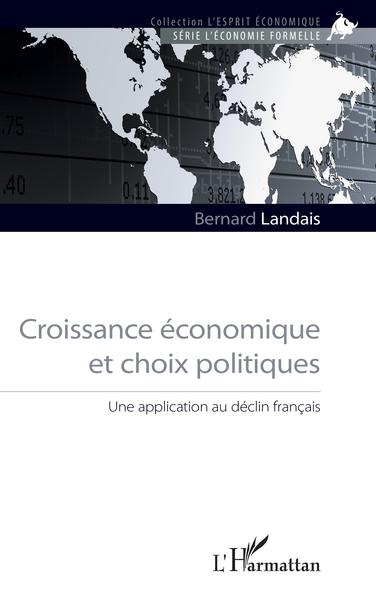 Croissance Économique Et Choix Politiques, Une Application Au Déclin Français