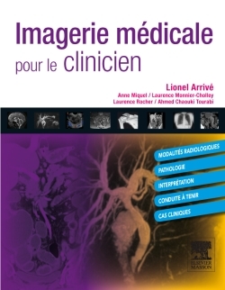 Imagerie médicale pour le clinicien - Lionel Arrivé