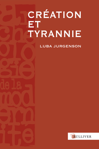 Création et Tyrannie - Luba Jurgenson