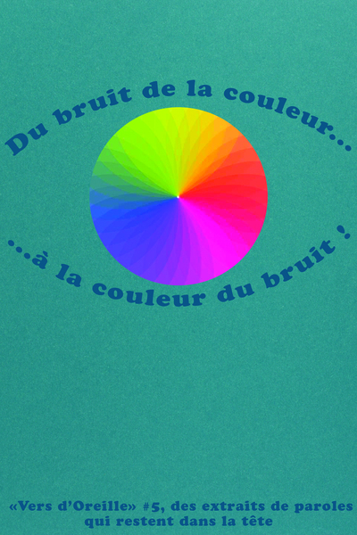 Vers d'oreille #5, Du bruit de la couleur... - Camille Escoubet