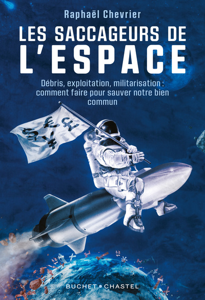 Les saccageurs de l'espace - Raphaël Chevrier