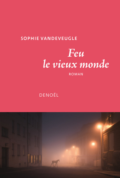 Feu le vieux monde