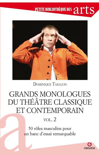 Grands monologues du théâtre classique et contemporain vol. 2 - Dominique Taralon