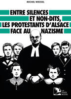 Entre silences et non-dits, les protestants d'Alsace face au nazisme