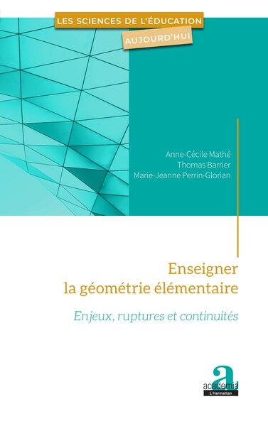 Enseigner La Géométrie Élémentaire, Enjeux, Ruptures Et Continuités