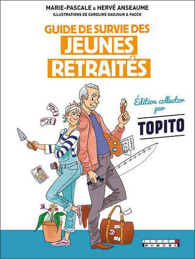 Guide De Survie Des Jeunes Retraités, Edition Collector Par Topito