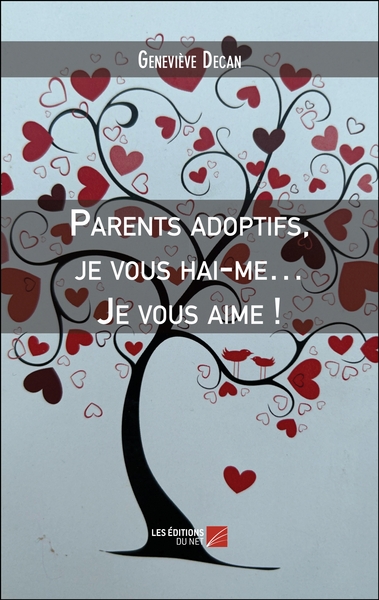 Parents adoptifs, je vous hai-me... Je vous aime !