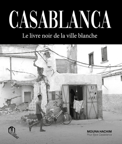 Casablanca, le livre noir de la ville blanche