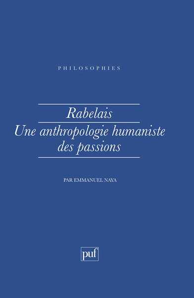 Rabelais. Une Anthropologie Humaniste Des Passions