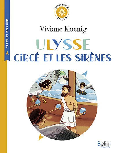 Ulysse, Circe Et Les Sirenes - Boussole Cycle 3 - Viviane Koenig